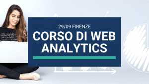 Corso Avanzato sulla Web Analytics a Firenze